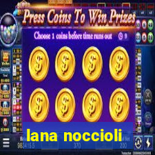 lana noccioli